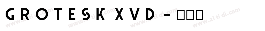 Grotesk xvd字体转换